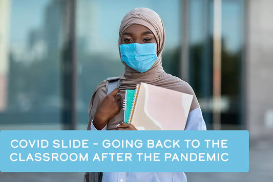 Covid Slide – Going Back to the Classroom After the Pandemic