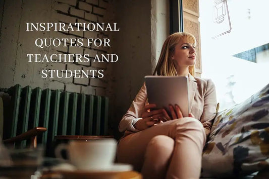 Inspirational Quotes for Teachers and Students