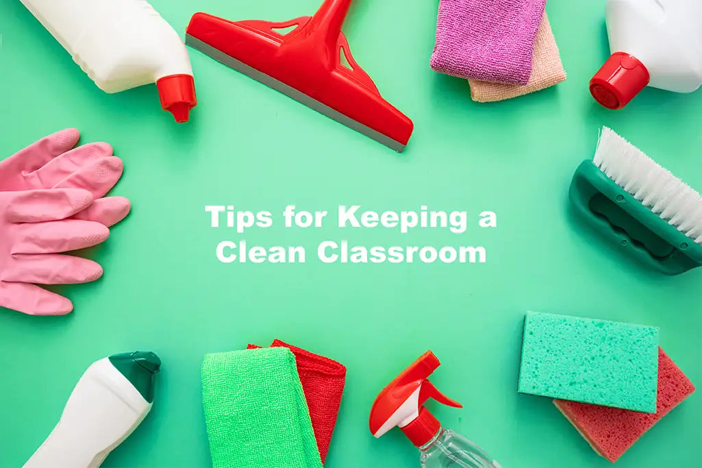 Tips for Keeping a Clean Classroom